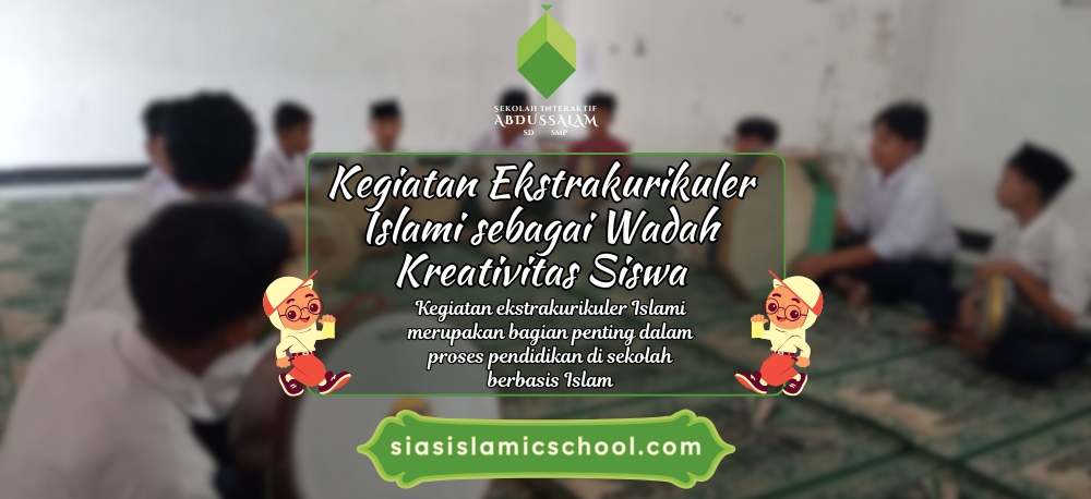 Kegiatan Ekstrakurikuler Islami sebagai Wadah Kreativitas Siswa